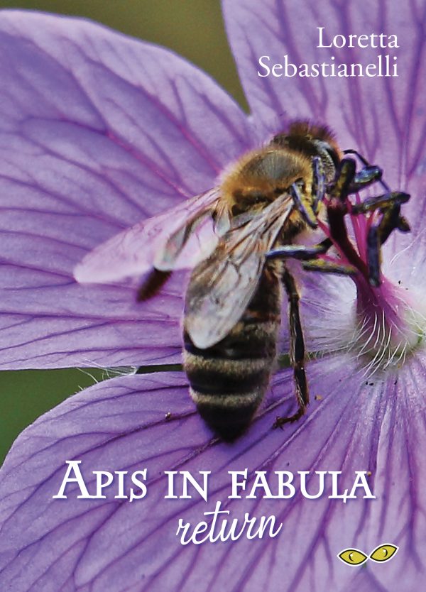 Apis in fabula return di Loretta Sebastianelli